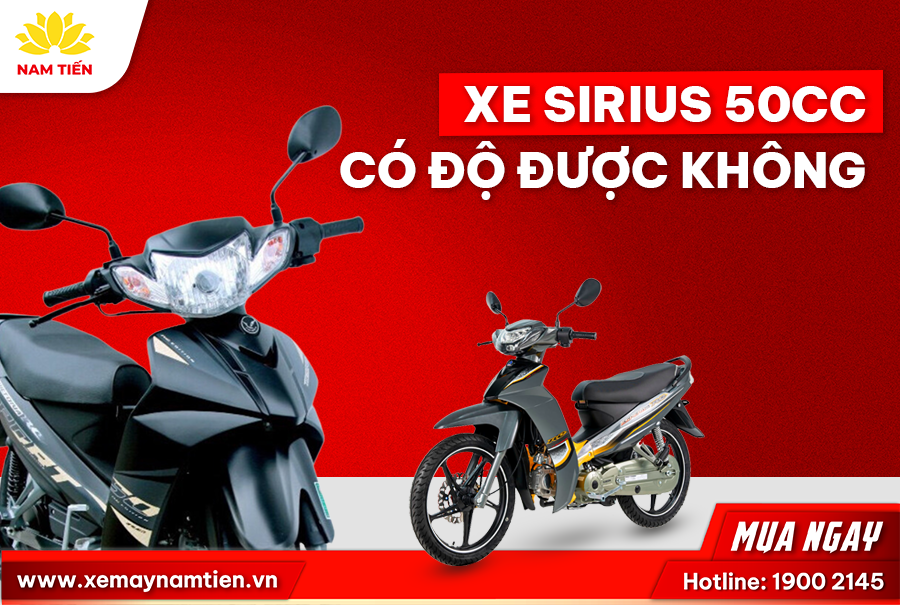 Xe Sirius 50cc có độ được không