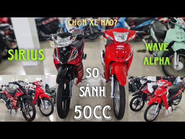 Wave 50cc và Sirius 50cc xe nào mạnh hơn