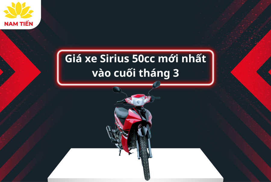 Giá xe Sirius 50cc mới nhất vào cuối tháng 3