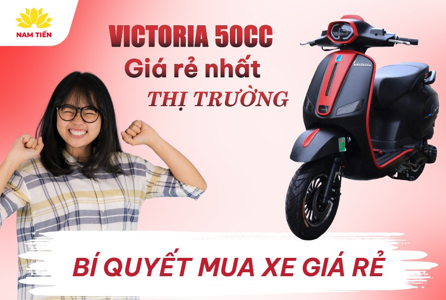 Victoria 50cc giá rẻ nhất thị trường: Bí quyết mua xe giá rẻ