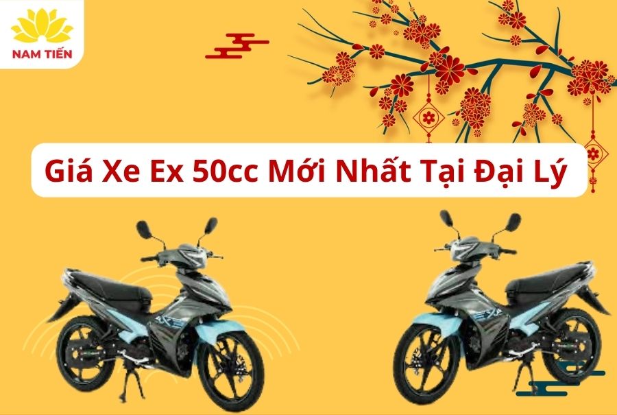 Giá Xe Ex 50cc Mới Nhất Tại Đại Lý