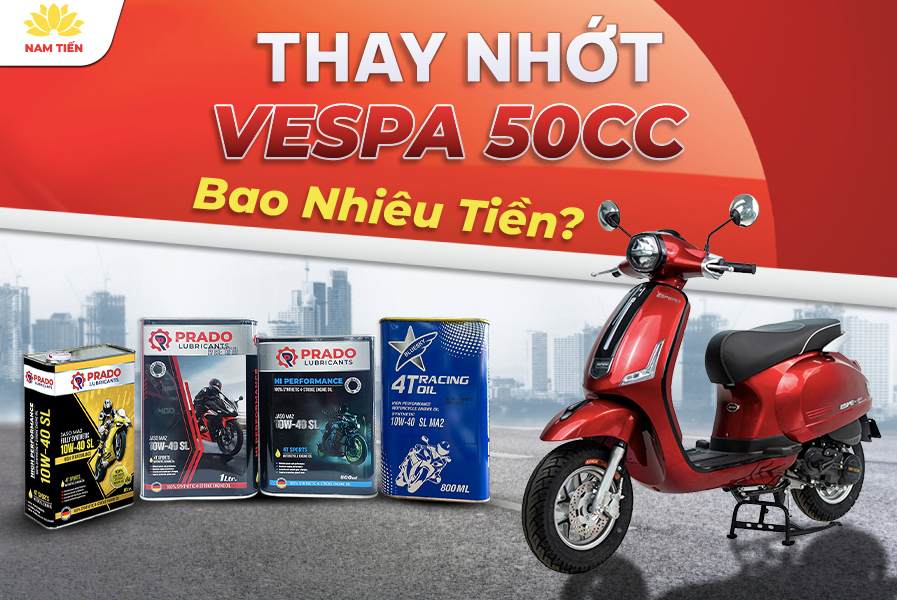 Thay nhớt Vespa 50cc bao nhiêu tiền