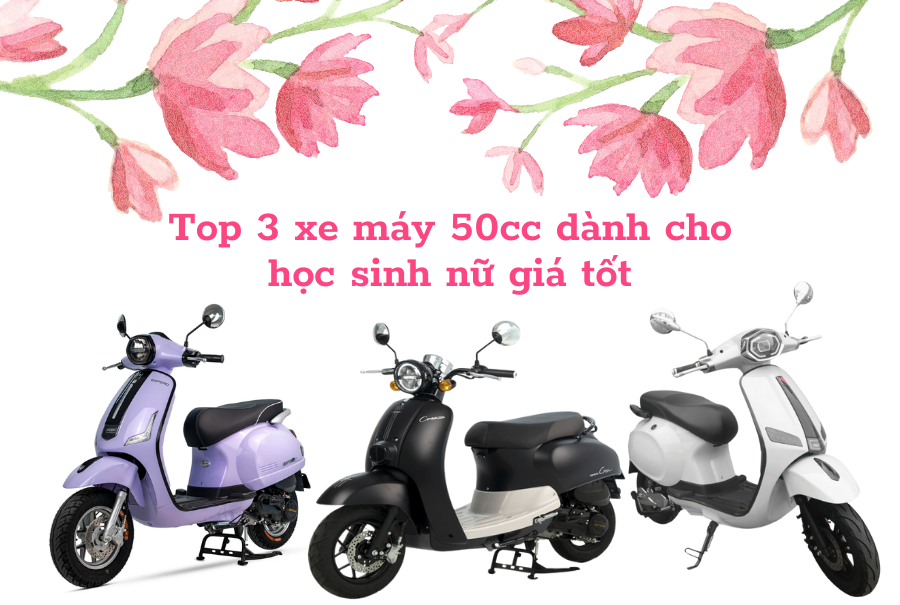 Top 3 xe máy 50cc dành cho học sinh nữ giá tốt