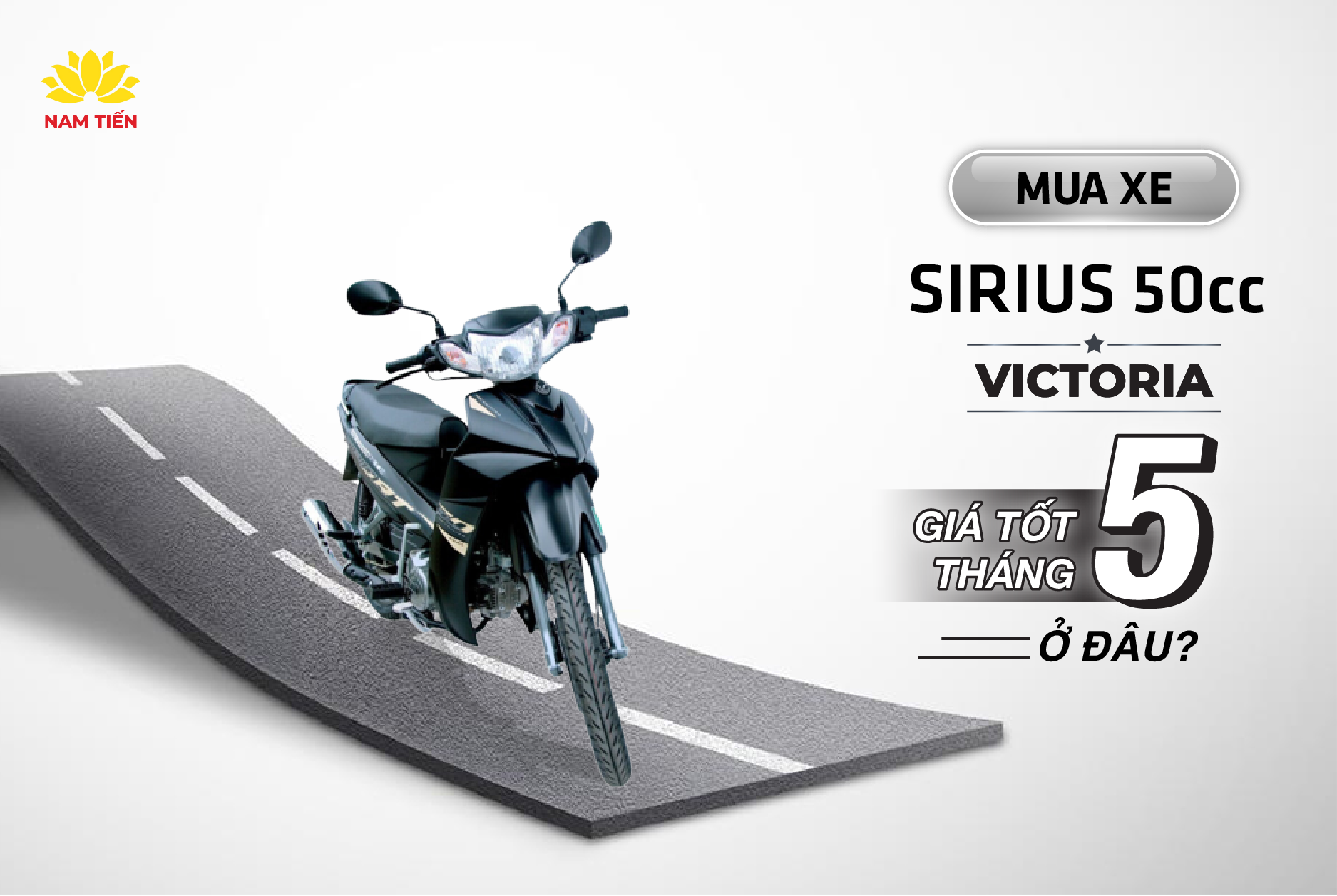 Mua xe Sirius 50cc Victoria giá tốt nhất tháng 5 ở đâu