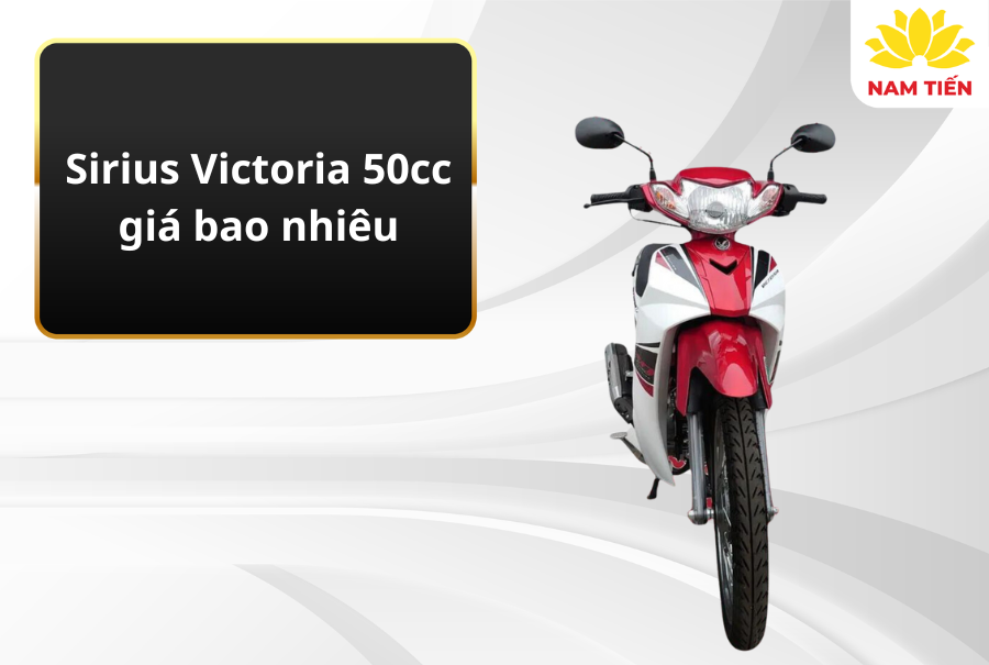 Sirius Victoria 50cc giá bao nhiêu